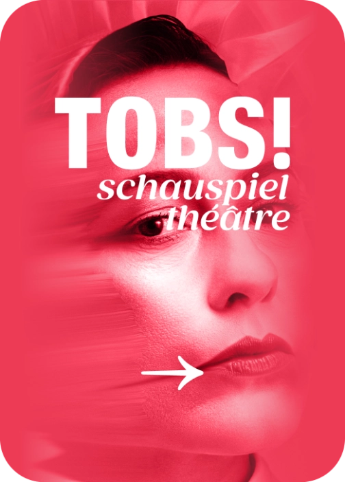TOBS! Schauspiel - Théâtre